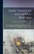 Some Things in and About Buffalo; a Souvenir of the Annual Convention of the American Society of Civil Engineers Held at Buffalo, N.Y., June 10-13, 18