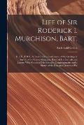 Life of Sir Roderick I. Murchison, Bart.; K.C.B., F.R.S.; Sometime Director-general of the Geological Survey of the United Kingdom. Based of his Journ