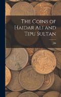 The Coins of Haidar Ali and Tipu Sultan