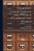 The Avery Collection of the Postage Stamps of the World