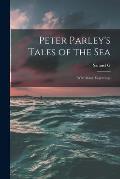 Peter Parley's Tales of the Sea: With Many Engravings