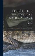 Fishes of the Yellowstone National Park; With Description of the Park Waters and Notes on Fishing
