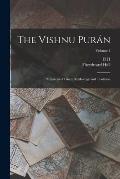 The Vishnu Pur?n: A System of Hindu Mythology and Tradition; Volume 1