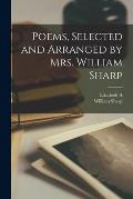 Poems, Selected and Arranged by Mrs. William Sharp