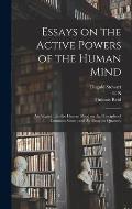 Essays on the Active Powers of the Human Mind; An Inquiry Into the Human Mind on the Principles of Common Sense; and An Essay on Quantity