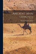 Ancient Man: The Beginning of Civilization