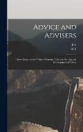 Advice and Advisers: Three Essays on the Value of Foreign Advice in the Internal Development of China