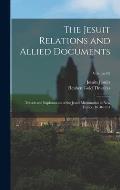 The Jesuit Relations and Allied Documents: Travels and Explorations of the Jesuit Missionaries in New France, 1610-1791; Volume 62
