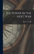 Sea Power in the Next War