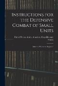 Instructions for the Defensive Combat of Small Units: Infantry: Platoon to Regiment