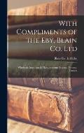 With Compliments of the Eby, Blain Co. Ltd: Wholesale Importing & Manufacturing Grocers, Toronto, Canada