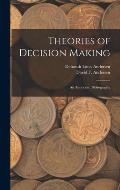 Theories of Decision Making: An Annotated Bibliography