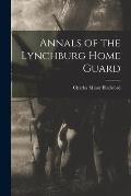 Annals of the Lynchburg Home Guard