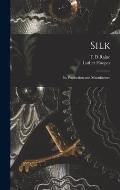 Silk: Its Production and Manufacture