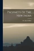 Prophets Of The New India