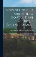 Voyages De M. Le Baron De La Hontan Dans L'am?rique Septentrionale...