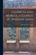 Valencia and Murcia, a Glance at African Spain