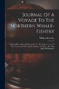 Journal Of A Voyage To The Northern Whale-fishery: Including Researches And Discoveries On The Eastern Coast Of West Greenland Made, In The Summer Of