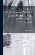 Geschichte des Vitalismus. Zweite verbesserte und erweiterte Auflage.