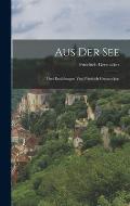 Aus der See: Drei Erz?hlungen von Friedrich Gerstaecker.