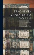 Fragmenta Genealogica Volume; Volume VIII