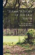 zulma A Story Of The Old South