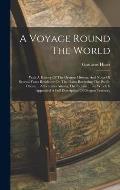 A Voyage Round The World: With A History Of The Oregon Mission: And Notes Of Several Years Residence On The Plains Bordering The Pacific Ocean .