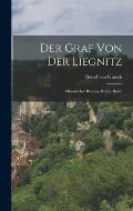 Der Graf von der Liegnitz: Historischer Roman, Dritter Band.
