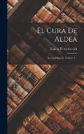 El Cura De Aldea: Novela Original, Volume 1...