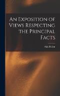 An Exposition of Views Respecting the Principal Facts