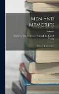 Men and Memories: Personal Reminiscences; Volume I