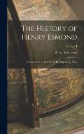 The History of Henry Esmond: A Colonel in the Service of Her Majesty Q. Anne; Volume II
