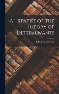 A Treatise of the Theory of Determinants