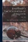 Everyman's Encyclop?dia of Etiquette: What to Write, What to Do, What to Wear, What to Say