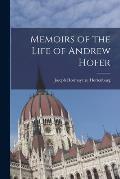 Memoirs of the Life of Andrew Hofer