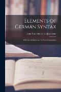 Elements of German Syntax: With Special Reference to Prose Composition