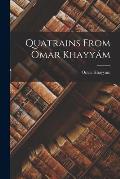 Quatrains From Omar Khayy?m