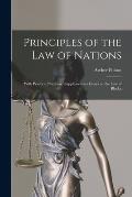 Principles of the Law of Nations: With Practical Notes and Supplementary Essays on the Law of Blocka