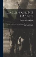 Lincoln and his Cabinet; a Lecture Delivered on Tuesday, March 10, 1896, Before the New Haven Colony