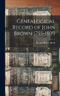 Genealogical Record of John Brown 1755-1809
