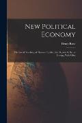 New Political Economy: The Social Teaching of Thomas Carlyle, John Ruskin & Henry George, With Obse