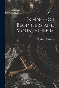 Ski-Ing for Beginners and Mountaineers;