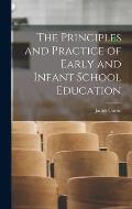 The Principles and Practice of Early and Infant School Education