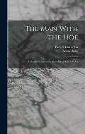 The Man With the Hoe: A Picture of American Farm Life as it is To-day
