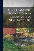 Miscellanesous Revolutionary Documents of new Hampshire
