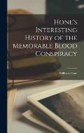 Hone's Interesting History of the Memorable Blood Conspiracy