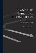 Plane and Spherical Trigonometry; An Elementary Text-Book