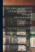 Historical Notices of Thomas Fuller and His Descendants: With a Genealogy of the Fuller Family, 1638-1902; Reprinted From the N.E. Hist. and Geneal. R