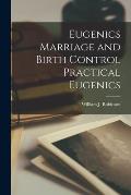 Eugenics Marriage and Birth Control Practical Eugenics