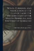 Winds, Currents, and Navigation of the Gulf of Cadiz, the Western Coast of the Spanish Peninsula, and the Strait of Gibraltar